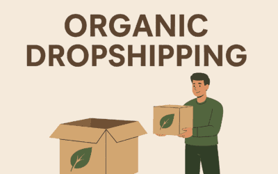 Organic Dropshipping: The Future of Sustainable E-commerce